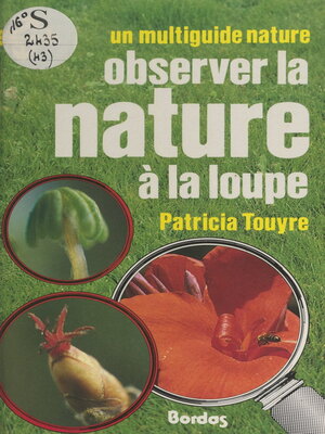 cover image of Observer la nature à la loupe